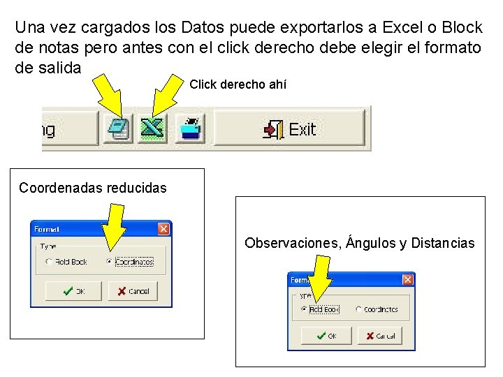 Una vez cargados los Datos puede exportarlos a Excel o Block de notas pero Una vez cargados los Datos puede exportarlos a Excel o Block de notas pero
