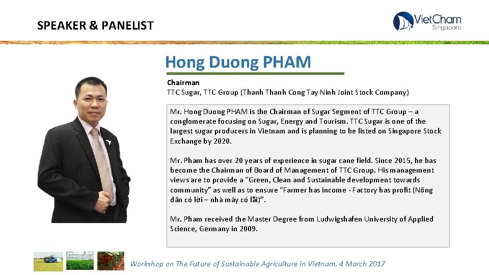 SPEAKER & PANELIST Hong Duong PHAM Chairman TTC Sugar, TTC Group (Thanh Cong Tay