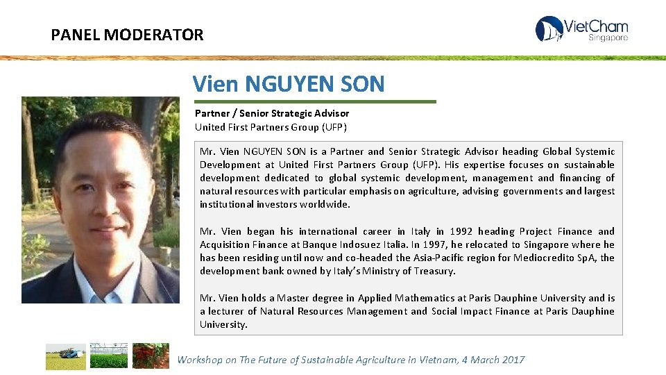 PANEL MODERATOR Vien NGUYEN SON Partner / Senior Strategic Advisor United First Partners Group