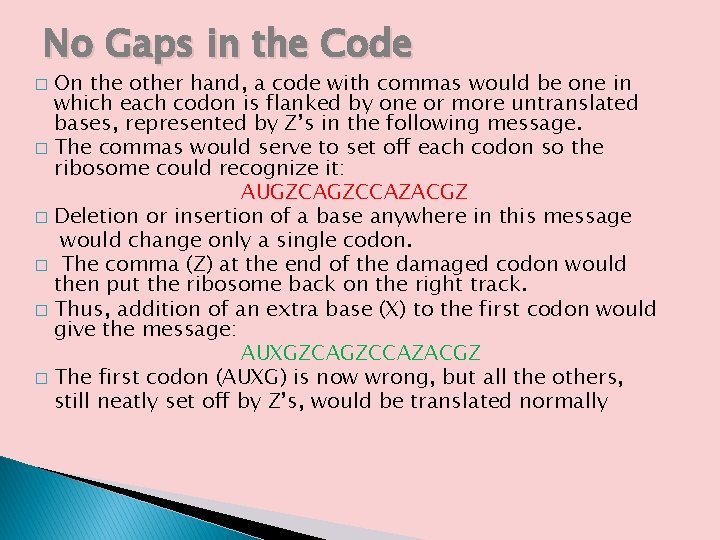 No Gaps in the Code On the other hand, a code with commas would
