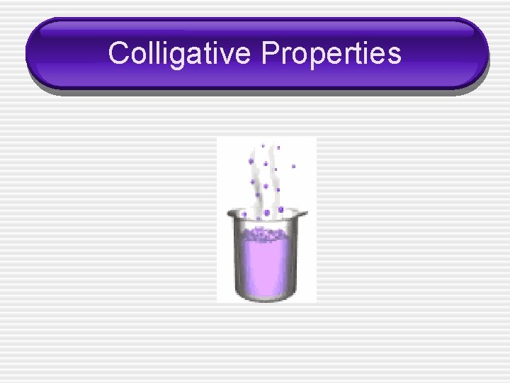 Colligative Properties 