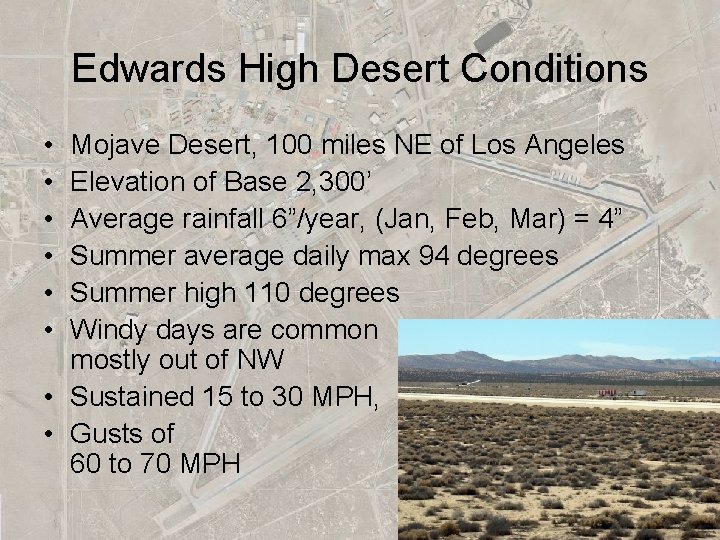 Edwards High Desert Conditions • • • Mojave Desert, 100 miles NE of Los