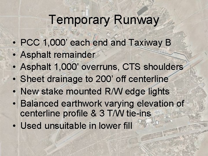 Temporary Runway • • • PCC 1, 000’ each end and Taxiway B Asphalt