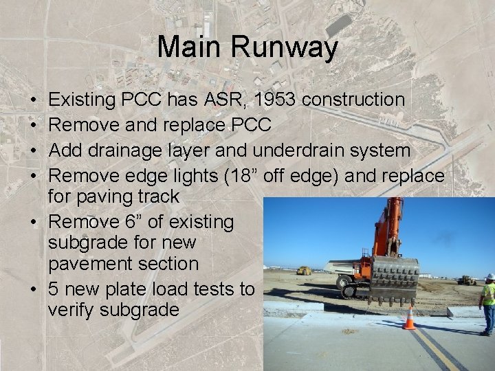 Main Runway • • Existing PCC has ASR, 1953 construction Remove and replace PCC