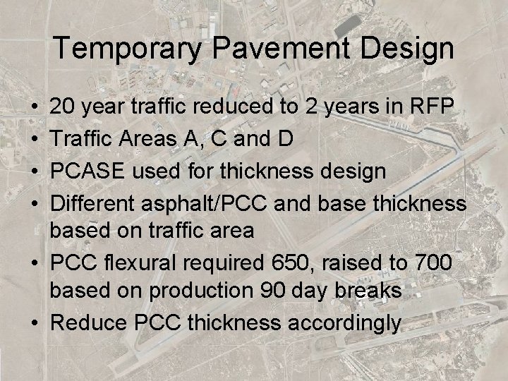 Temporary Pavement Design • • 20 year traffic reduced to 2 years in RFP