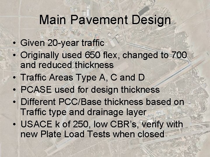 Main Pavement Design • Given 20 -year traffic • Originally used 650 flex, changed