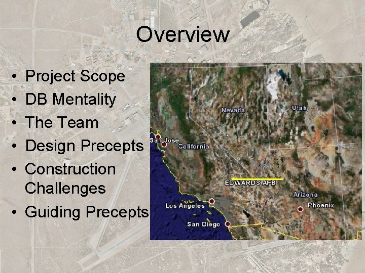Overview • • • Project Scope DB Mentality The Team Design Precepts Construction Challenges