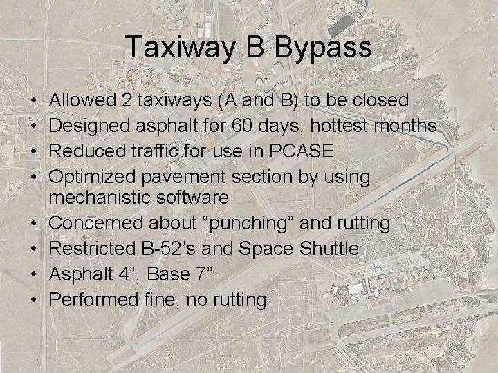 Taxiway B Bypass • • Allowed 2 taxiways (A and B) to be closed