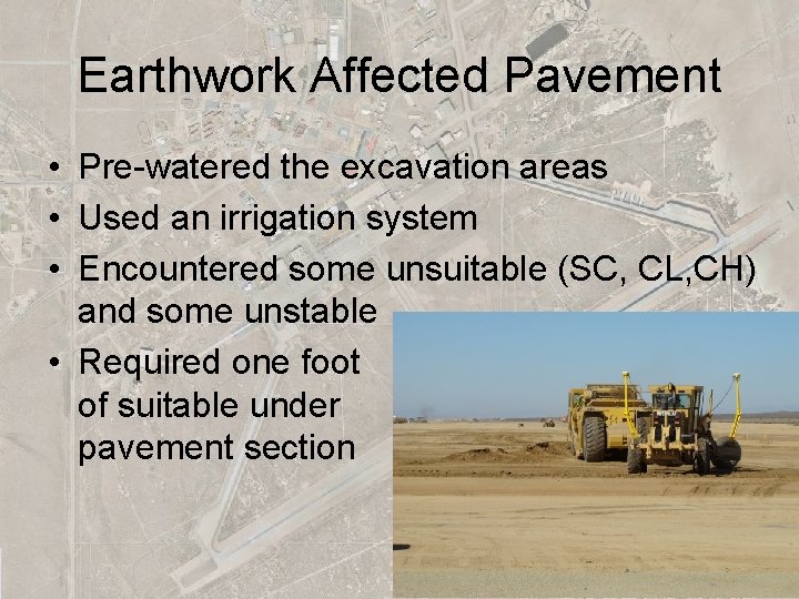 Earthwork Affected Pavement • Pre-watered the excavation areas • Used an irrigation system •