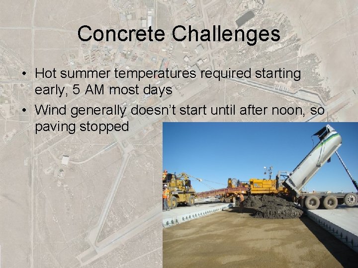 Concrete Challenges • Hot summer temperatures required starting early, 5 AM most days •