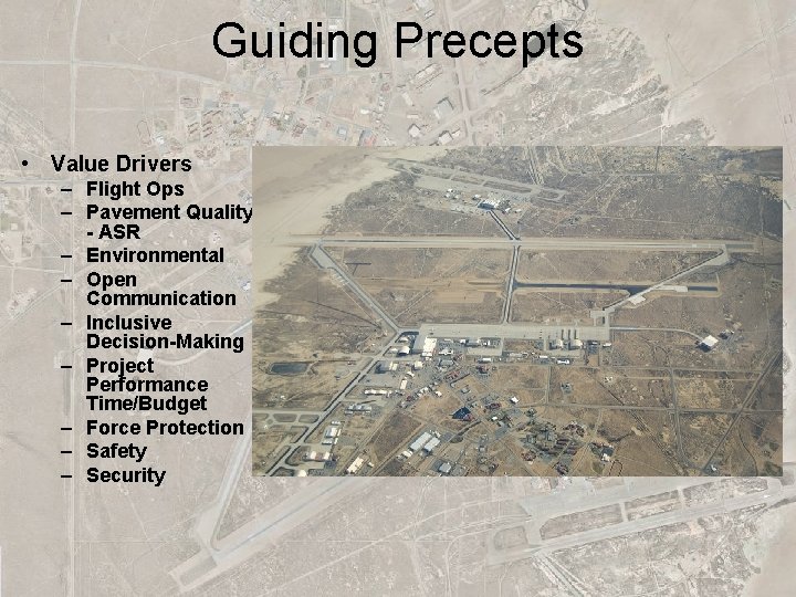 Guiding Precepts • Value Drivers – Flight Ops – Pavement Quality - ASR –