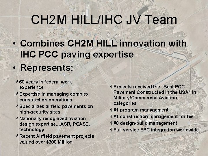 CH 2 M HILL/IHC JV Team • Combines CH 2 M HILL innovation with