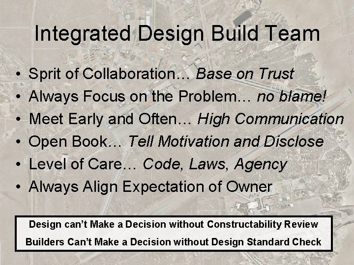 Integrated Design Build Team • • • Sprit of Collaboration… Base on Trust Always