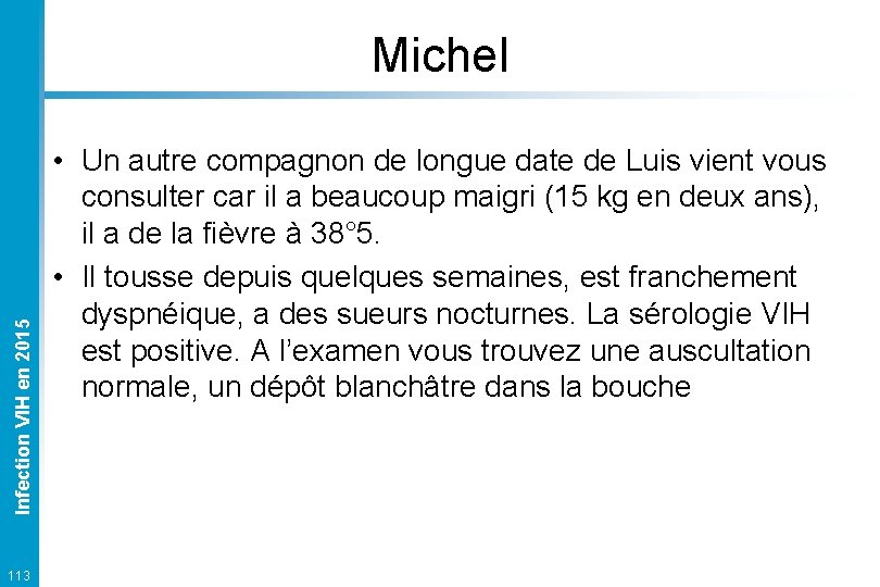 Infection VIH en 2015 Michel 113 • Un autre compagnon de longue date de