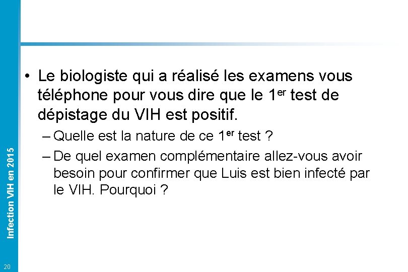 Infection VIH en 2015 • Le biologiste qui a réalisé les examens vous téléphone