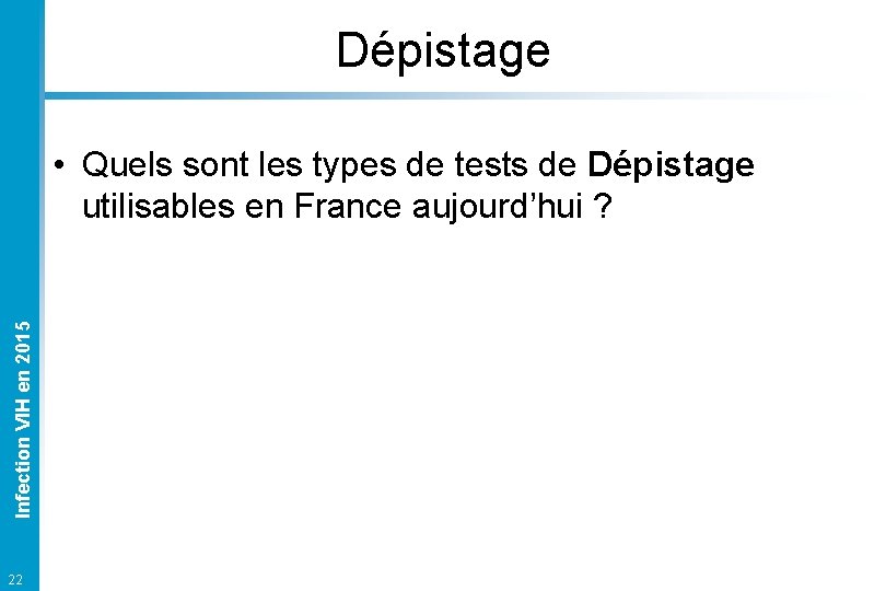 Dépistage Infection VIH en 2015 • Quels sont les types de tests de Dépistage