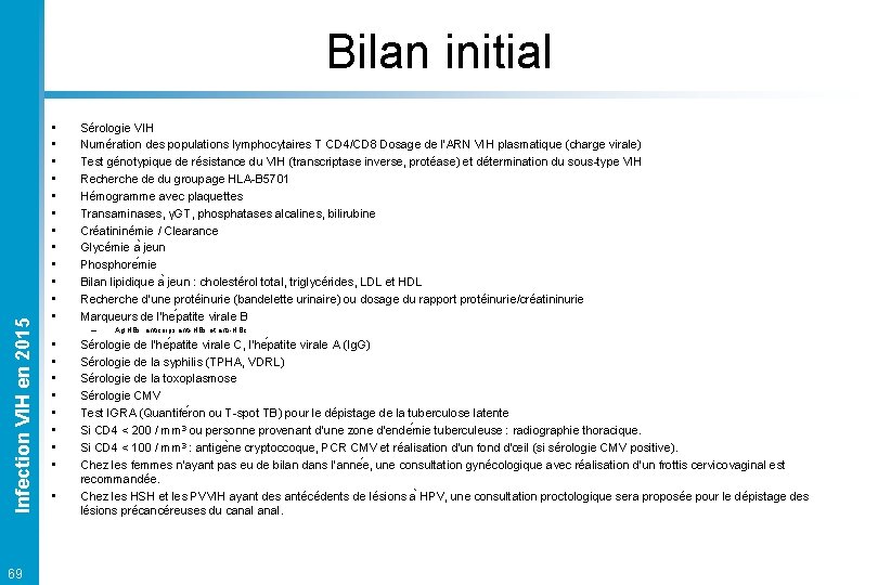 Infection VIH en 2015 Bilan initial 69 • • • Sérologie VIH Numération des