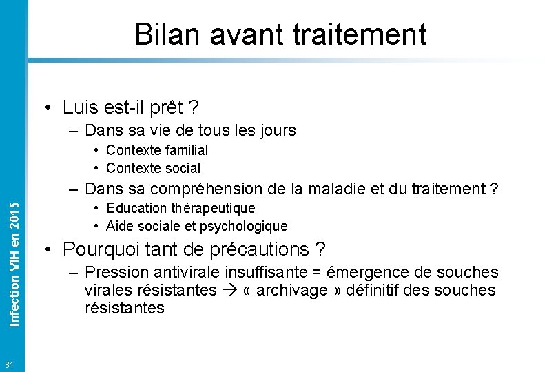 Bilan avant traitement • Luis est-il prêt ? – Dans sa vie de tous