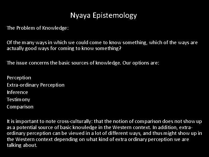 Nyaya Epistemology The Problem of Knowledge: Of the many ways in which we could Nyaya Epistemology The Problem of Knowledge: Of the many ways in which we could