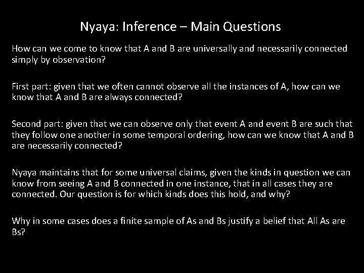 Nyaya: Inference – Main Questions How can we come to know that A and Nyaya: Inference – Main Questions How can we come to know that A and
