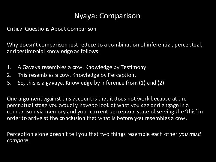 Nyaya: Comparison Critical Questions About Comparison Why doesn’t comparison just reduce to a combination Nyaya: Comparison Critical Questions About Comparison Why doesn’t comparison just reduce to a combination