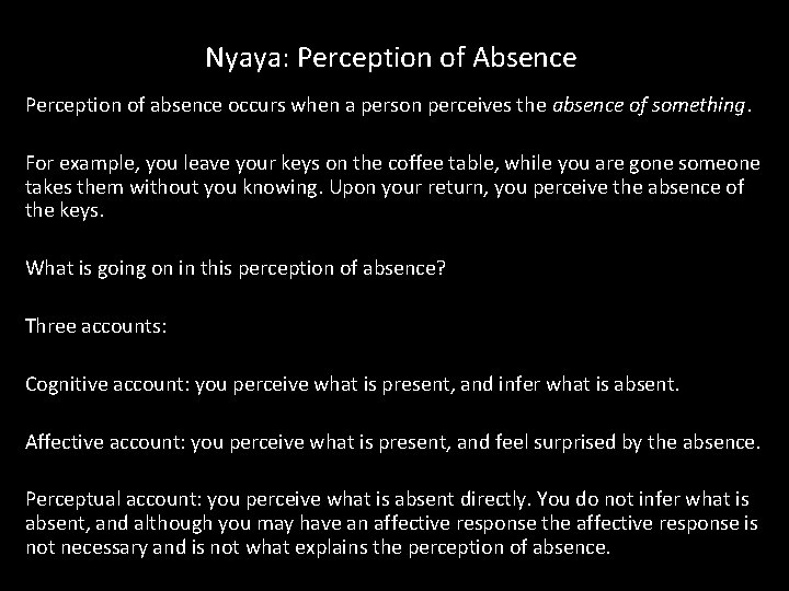 Nyaya: Perception of Absence Perception of absence occurs when a person perceives the absence Nyaya: Perception of Absence Perception of absence occurs when a person perceives the absence
