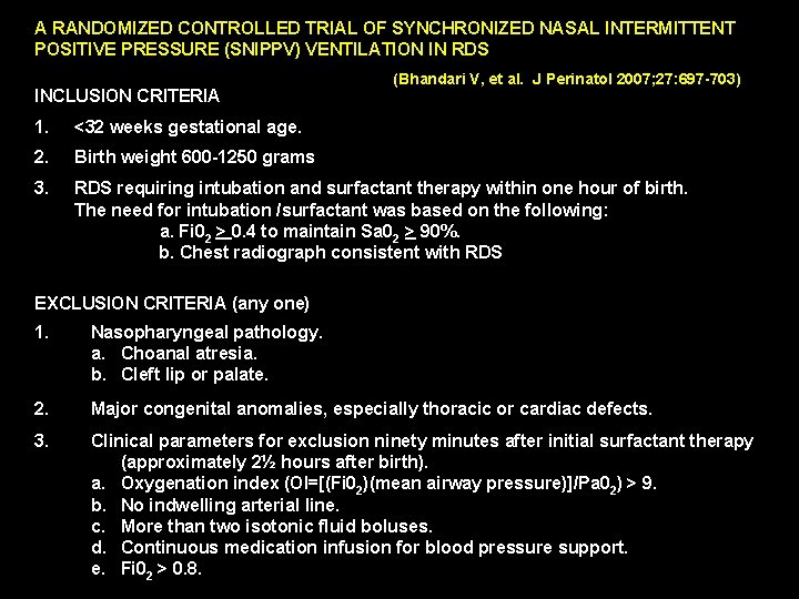 A RANDOMIZED CONTROLLED TRIAL OF SYNCHRONIZED NASAL INTERMITTENT POSITIVE PRESSURE (SNIPPV) VENTILATION IN RDS