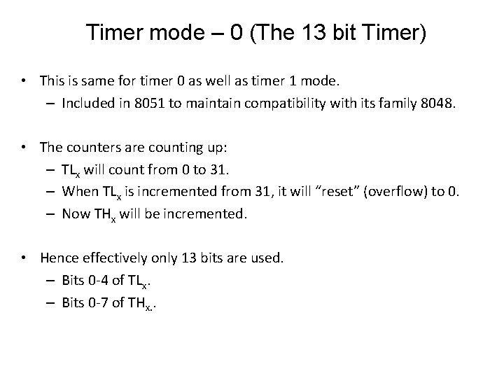 Timer mode – 0 (The 13 bit Timer) • This is same for timer