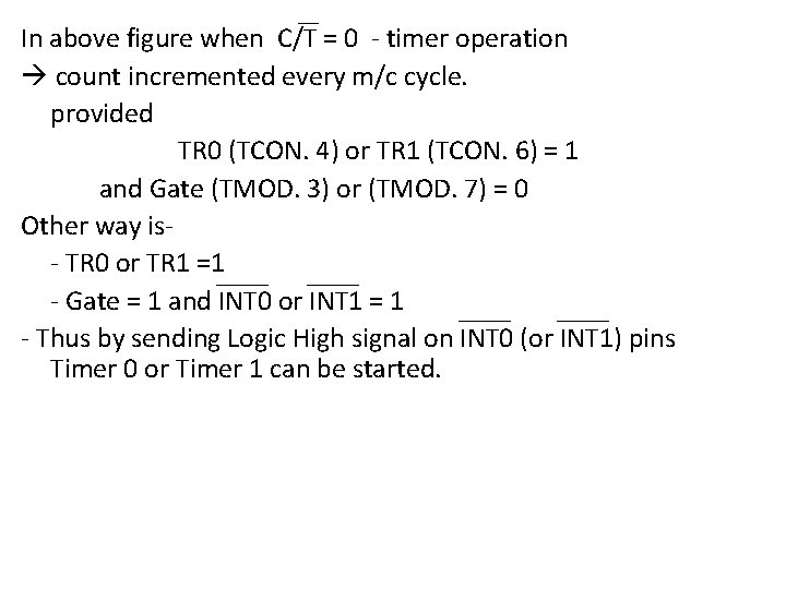 In above figure when C/T = 0 - timer operation count incremented every m/c