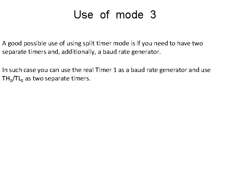 Use of mode 3 A good possible use of using split timer mode is