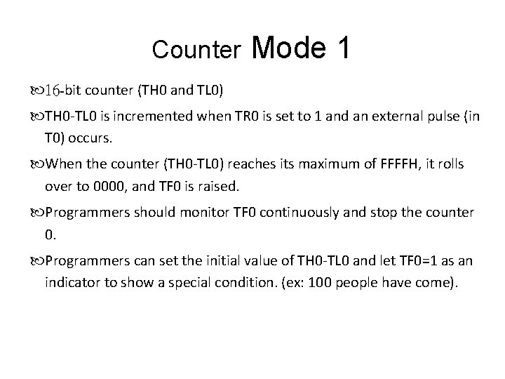 Counter Mode 1 16 -bit counter (TH 0 and TL 0) TH 0 -TL