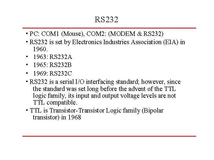 RS 232 • PC: COM 1 (Mouse), COM 2: (MODEM & RS 232) •