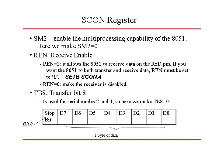 SCON Register • SM 2 enable the multiprocessing capability of the 8051. Here we