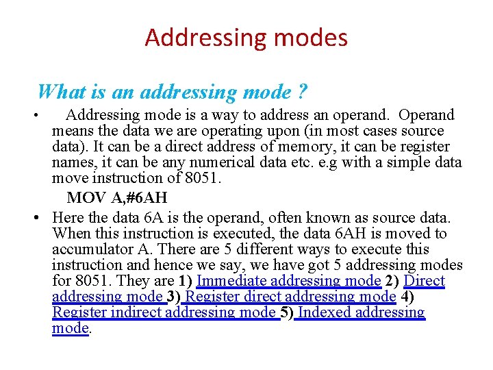 Addressing modes What is an addressing mode ? • Addressing mode is a way