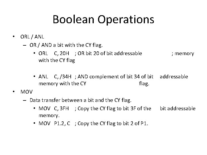 Boolean Operations • ORL / ANL – OR / AND a bit with the