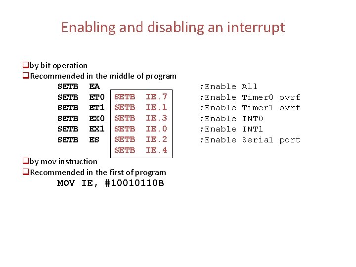 Enabling and disabling an interrupt qby bit operation q. Recommended in the middle of