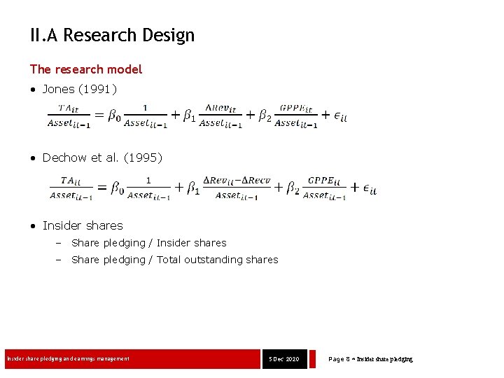 II. A Research Design The research model • Jones (1991) • Dechow et al.