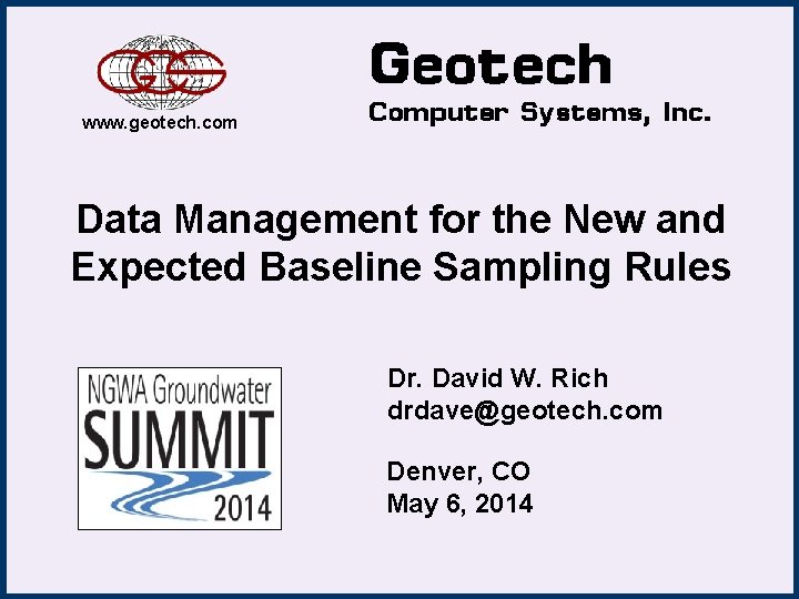 www. geotech. com Data Management for the New and Expected Baseline Sampling Rules Dr.