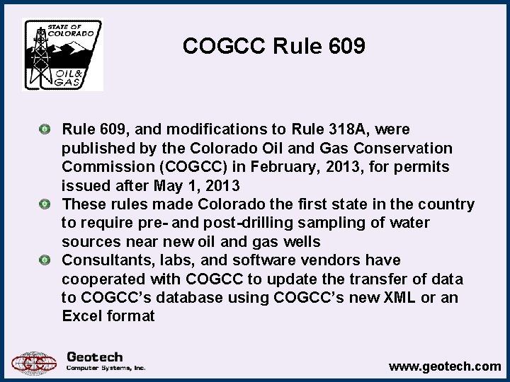 COGCC Rule 609, and modifications to Rule 318 A, were published by the Colorado