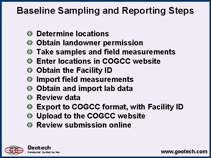 Baseline Sampling and Reporting Steps Determine locations Obtain landowner permission Take samples and field