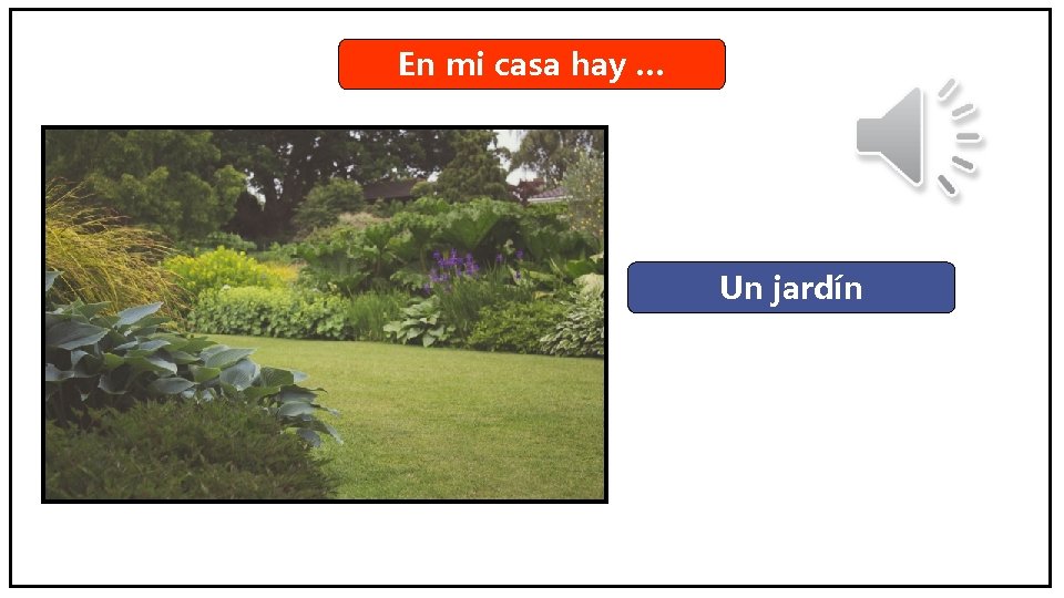 En mi casa hay … Un jardín 