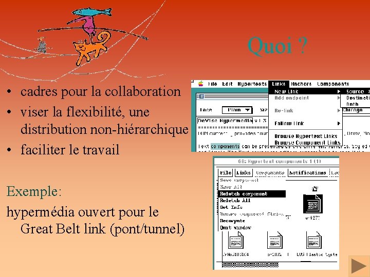 Quoi ? • cadres pour la collaboration • viser la flexibilité, une distribution non-hiérarchique