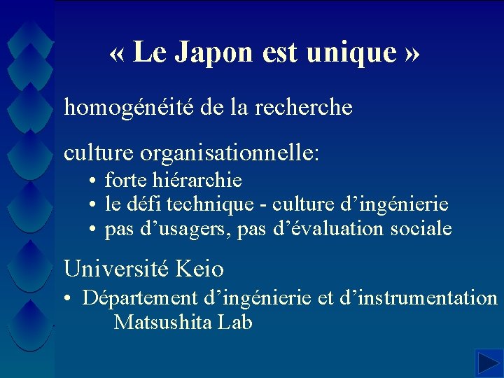  « Le Japon est unique » homogénéité de la recherche culture organisationnelle: •