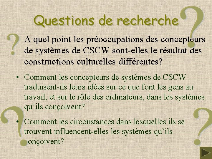 Questions de recherche • A quel point les préoccupations des concepteurs de systèmes de