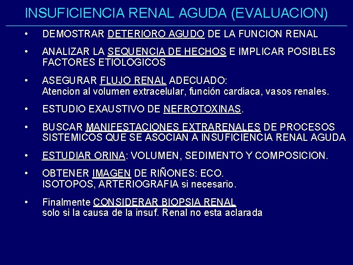 INSUFICIENCIA RENAL AGUDA (EVALUACION) • DEMOSTRAR DETERIORO AGUDO DE LA FUNCION RENAL • ANALIZAR INSUFICIENCIA RENAL AGUDA (EVALUACION) • DEMOSTRAR DETERIORO AGUDO DE LA FUNCION RENAL • ANALIZAR