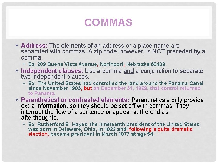 COMMAS • Address: The elements of an address or a place name are separated
