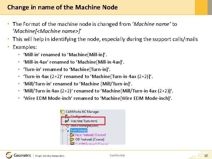 Change in name of the Machine Node • The Format of the machine node