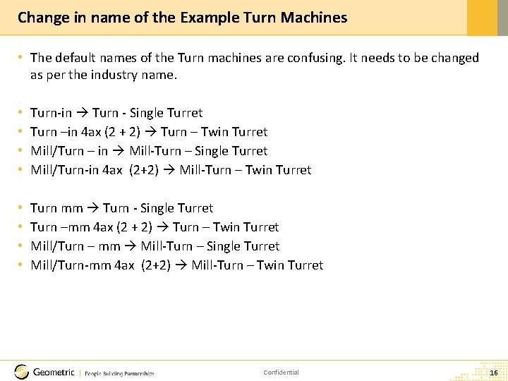 Change in name of the Example Turn Machines • The default names of the