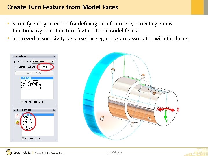 Create Turn Feature from Model Faces • Simplify entity selection for defining turn feature