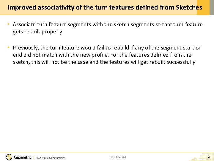 Improved associativity of the turn features defined from Sketches • Associate turn feature segments